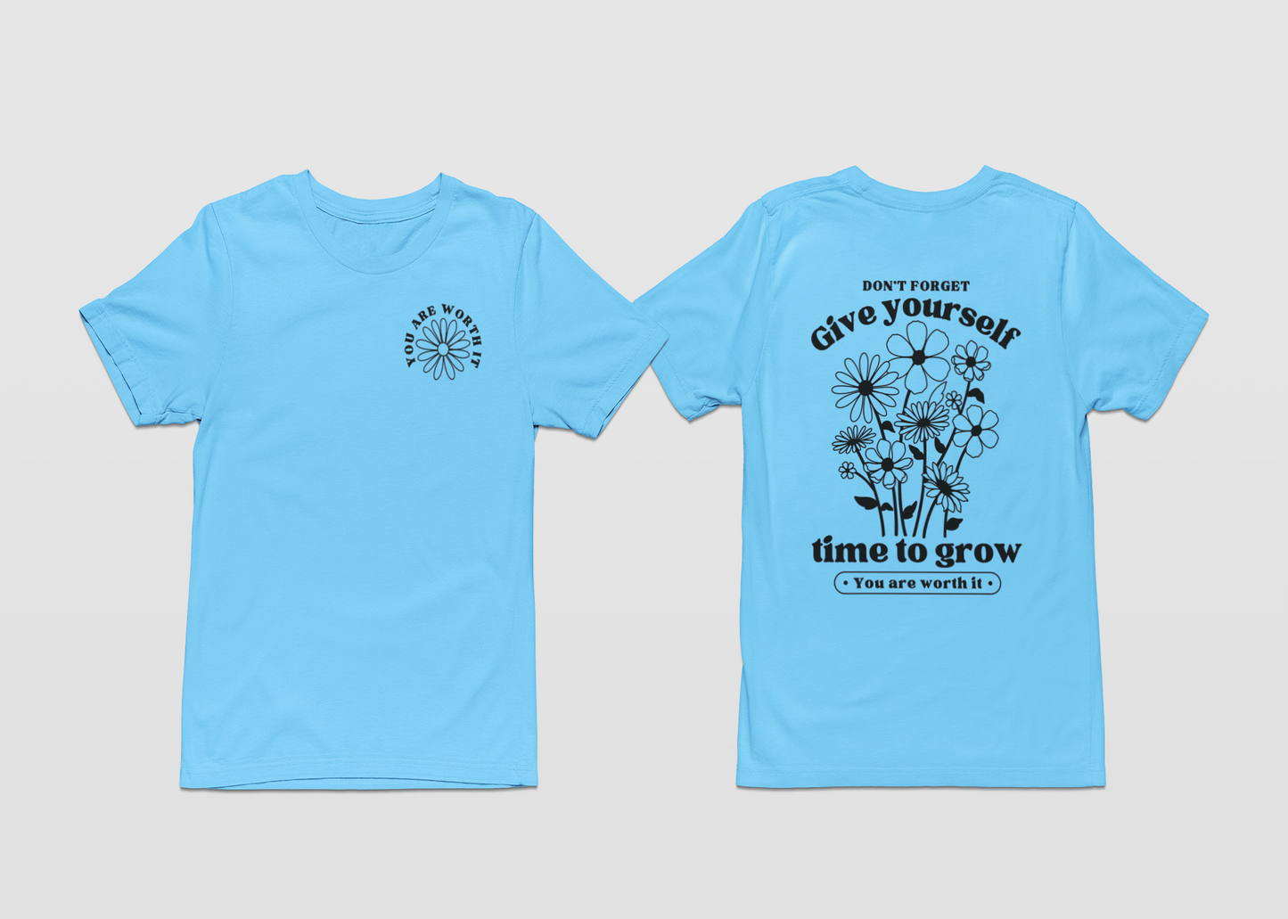 You Are Worth It T-Shirt