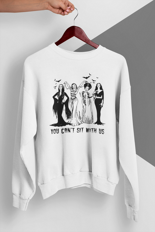 You Can't Sit With Us Crewneck